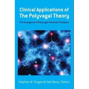 Stephen W. Porges Clinical Applications Of The Polyvagal Theory