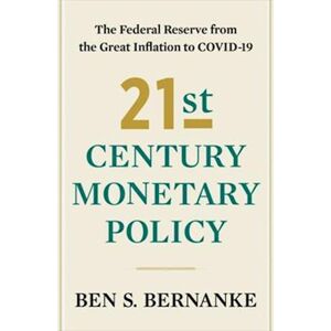 Ben S. Bernanke 21st Century Monetary Policy