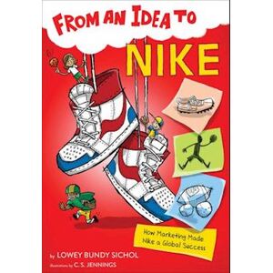 Lowey Bundy Sichol From An Idea To Nike: How Branding Made Nike A Household Name