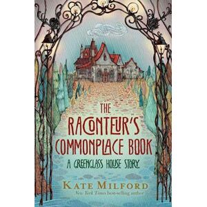 Kate Milford Raconteur'S Commonplace Book : A Greenglass House Story