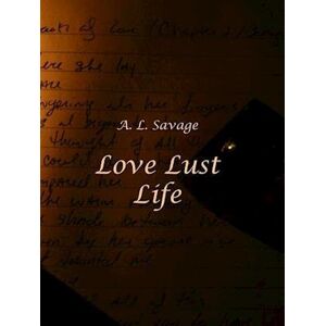 A. L. Savage Love Lust Life