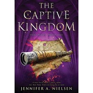 Jennifer A. Nielsen The Captive Kingdom (The Ascendance Series, Book 4), Volume 4