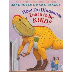 Jane Yolen How Do Dinosaurs Learn To Be Kind?