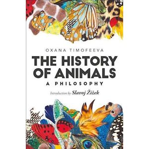 Oxana Timofeeva The History Of Animals: A Philosophy