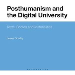 Lesley Gourlay Posthumanism And The Digital University