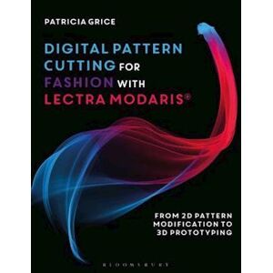 Patricia Grice Digital Pattern Cutting For Fashion With Lectra Modaris®