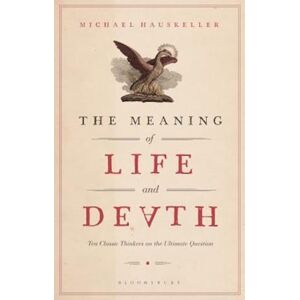 Michael Hauskeller The Meaning Of Life And Death