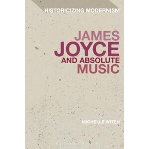 Michelle Witen James Joyce And Absolute Music