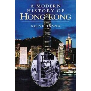 Steve Tsang A Modern History Of Hong Kong