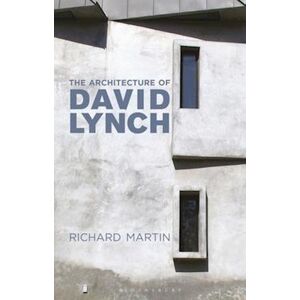 Richard Martin The Architecture Of David Lynch