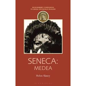 Helen Slaney Seneca: Medea