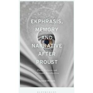 Leonid Bilmes Ekphrasis, Memory And Narrative After Proust