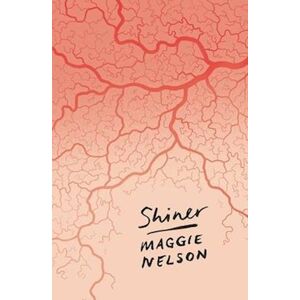 Maggie Nelson Shiner