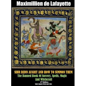 Maximillien De Lafayette Sihr Djinn Afarit And How To Summon Them. 3rd Edition