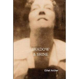 Ethel Archer Shadow And Shine