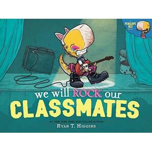 Ryan T. Higgins We Will Rock Our Classmates