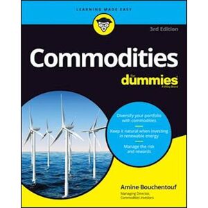 Amine Bouchentouf Commodities For Dummies, 3rd Edition