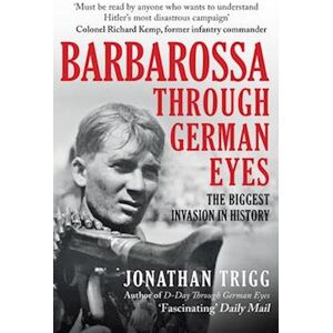 Jonathan Trigg Barbarossa Through German Eyes