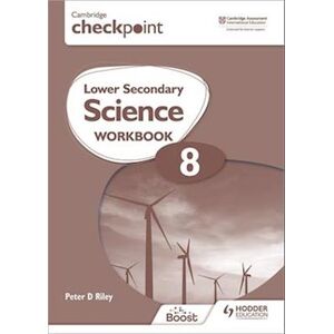 Peter Riley Cambridge Checkpoint Lower Secondary Science Workbook 8