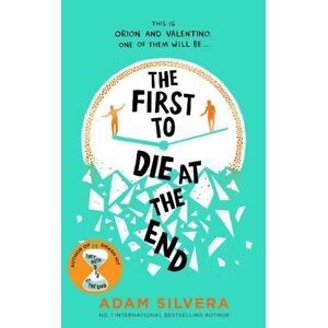 Adam Silvera The First To Die At The End