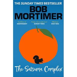 Bob Mortimer The Satsuma Complex