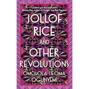 Omolola Ijeoma Ogunyemi Jollof Rice And Other Revolutions