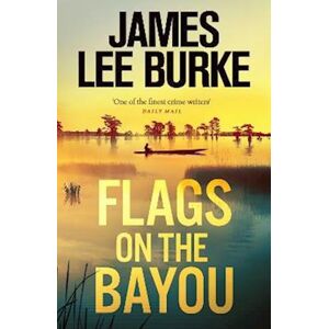 James Lee Burke Flags On The Bayou