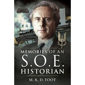 M. R. D. Foot Memories Of An Soe Historian