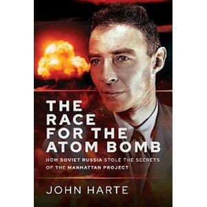 John Harte The Race For The Atom Bomb