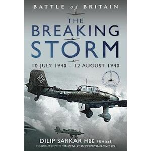 Dilip Sarkar Battle Of Britain The Breaking Storm