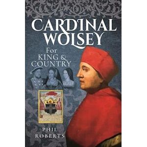 Phil Roberts Cardinal Wolsey