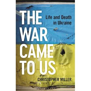 Christopher Miller The War Came To Us