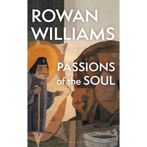 Rowan Williams Passions Of The Soul