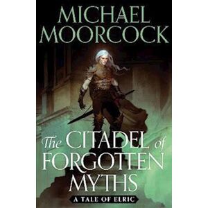 Michael Moorcock The Citadel Of Forgotten Myths