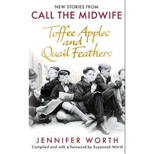 Jennifer Worth Toffee Apples And Quail Feathers