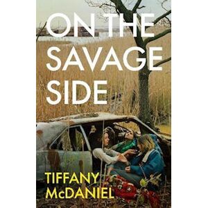 Tiffany McDaniel On The Savage Side