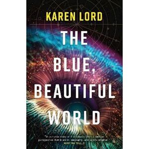 Karen Lord The Blue, Beautiful World