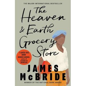 James McBride The Heaven & Earth Grocery Store