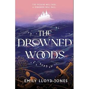 Emily Lloyd-Jones The Drowned Woods