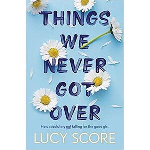 Lucy Score Things We Never Got Over