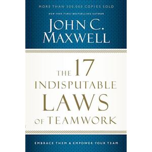 John C. Maxwell The 17 Indisputable Laws Of Teamwork