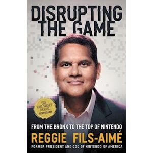 Reggie Fils-Aimé Disrupting The Game