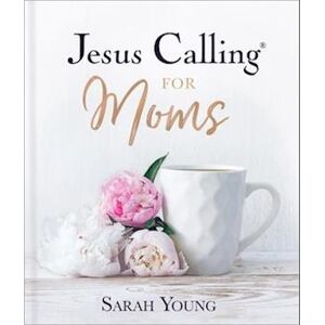 Sarah Young Jesus Calling For Moms, Padded Hardcover, With Full Scriptures