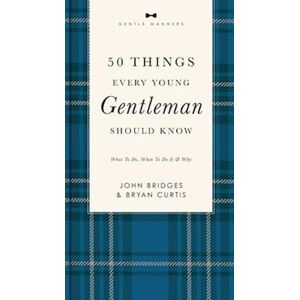 John Bridges 50 Things Every Young Gentleman Should Know Revised And   Expanded