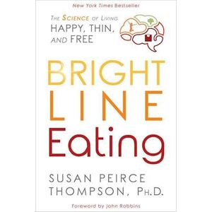 Susan Peirce Thompson Bright Line Eating