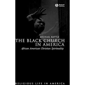 Michael Battle Black Church In America – African American Christian Spirituality