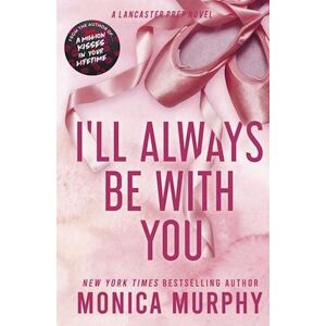 Monica Murphy I’ll Always Be With You