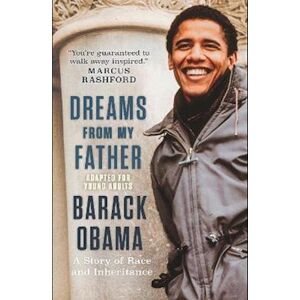 Barack Obama Dreams From My Father (Adapted For Young Adults): A Story Of Race And Inheritance