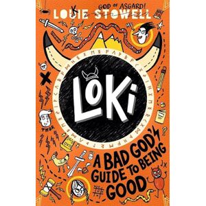 Louie Stowell Loki: A Bad God'S Guide To Being Good