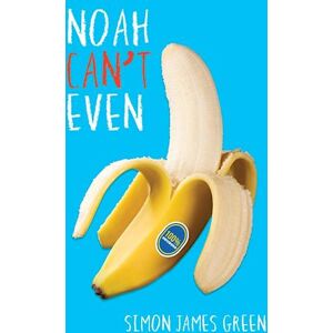 Simon James Green Noah Can'T Even